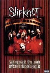 Slipknot (USA-1) : Welcome to Our Neighborhood